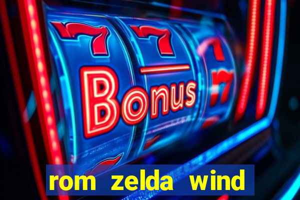 rom zelda wind waker pt br